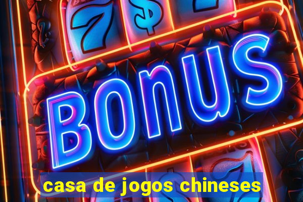 casa de jogos chineses